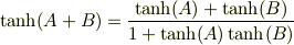 \tanh(A+B) = \frac{\tanh(A)+\tanh(B)}{1+\tanh(A)\tanh(B)}