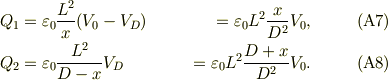 Q_{1} &=\varepsilon_{0}\frac{L^2}{x}(V_{0}-V_{D}) &= \varepsilon_{0}L^2\frac{x}{D^2}V_{0} \tag{A7}, \\Q_{2} &=\varepsilon_{0}\frac{L^2}{D-x}V_{D} &=\varepsilon_{0}L^2\frac{D+x}{D^2}V_{0}.\tag{A8} 