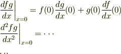 &\left.\frac{d fg}{dx}\right|_{x=0} = f(0)\frac{dg}{dx}(0) + g(0)\frac{df}{dx}(0)\\&\left.\frac{d^{2}fg}{dx^{2}}\right|_{x=0} = \cdot\cdot\cdot\\&\cdot\cdot\cdot