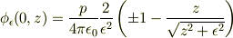 \phi_{\epsilon}(0, z) = \frac{p}{4\pi\epsilon_0}\frac{2}{\epsilon^2}\left(\pm 1-\frac{z}{\sqrt{z^2+\epsilon^2}}\right)
