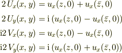 2\, U_x(x,y)        &=          u_x(z,0) + u_x(\bar{z},0) \\2\, U_y(x,y)        &= \mbox{i}\,(u_x(z,0) - u_x(\bar{z},0))\\\mbox{i}2\,V_x(x,y) &=          u_x(z,0) - u_x(\bar{z},0)\\\mbox{i}2\,V_y(x,y) &= \mbox{i}\,(u_x(z,0) + u_x(\bar{z},0))