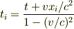 t_i = \frac{t+vx_i/c^2}{1-(v/c)^2}