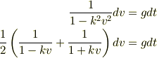 \frac{1}{1-k^2v^2} dv &= g dt\\\frac{1}{2}\left(\frac{1}{1-kv} + \frac{1}{1+kv}\right) dv &= g dt