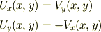 U_x(x,y)&=V_y(x,y)\\U_y(x,y)&=-V_x(x,y)