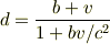 d = \frac{b+v}{1+bv/c^2}
