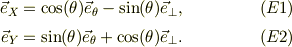 \vec e_X &= \cos(\theta)\vec e_{\theta}-\sin(\theta)\vec e_{\perp}, &\ (E1)\\ \vec e_Y &= \sin(\theta)\vec e_{\theta}+\cos(\theta)\vec e_{\perp}. &\ (E2)