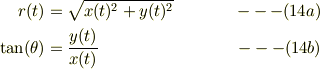 r(t) &= \sqrt{x(t)^2+y(t)^2} &\ ---(14a)\\\tan(\theta) &= \frac{y(t)}{x(t)} &\ ---(14b)