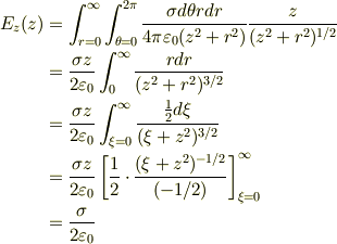 E_z(z) &=  \int_{r=0}^{\infty}  \int_{\theta =0}^{2\pi} \frac {\sigma d\theta  r dr} {4 \pi \varepsilon_0 (z^2 + r^2)} \frac {z} {(z^2 + r^2)^{1/2} }  \\&= \frac {\sigma z} {2 \varepsilon_0} \int_0^{\infty} \frac {rdr} { (z^2 + r^2)^{3/2} } \\&= \frac {\sigma z} {2 \varepsilon_0} \int_{\xi=0}^{\infty} \frac {\frac{1}{2}d\xi} { (\xi + z^2)^{3/2} } \\&= \frac {\sigma z} {2 \varepsilon_0} \left[ \frac {1}{2}\cdot\frac{(\xi + z^2)^{-1/2}}{(-1/2)} \right]_{\xi=0}^{\infty} \\&= \frac {\sigma} {2 \varepsilon_0}