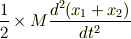 \frac{1}{2} \times M\frac{d^2(x_1+x_2)}{dt^2}
