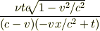 \frac{\nu tc \sqrt[]{1-v^{2}/c^{2}}}{(c-v)(-vx/c^{2}+t)}