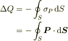 \Delta Q&=-\oint_{S}\sigma_{P}\,\mathrm{d}S\\&=-\oint_{S}\boldsymbol{P}\cdot\mathrm{d}\boldsymbol{S}
