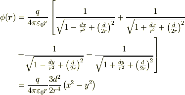 \phi (\bm{r}) & = \frac{q} {4\pi \varepsilon _0 r} \left[ {\frac {1} {\sqrt {1 - {\textstyle{{dx} \over {r^2 }}} + \left( \textstyle{d \over {2r}} \right)^2 } } + \frac{1} {\sqrt {1 + {\textstyle{{dx} \over {r^2 }}} + \left( {\textstyle{d \over {2r}}} \right)^2 } }} \right. \\& \left. - \frac{1} {\sqrt {1 - {\textstyle{{dy} \over {r^2 }}} + \left( {\textstyle{d \over {2r}}} \right)^2 } } - \frac {1} {\sqrt {1 + {\textstyle{{dy} \over {r^2 }}} + \left( {\textstyle{d \over {2r}} } \right)^2 } } \right] \\& = \frac {q} {4\pi \varepsilon _0 r} \frac {3d^2 } {2r^4 } \left( x^2  - y^2 \right)