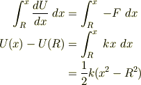 \int_R^x \frac{dU}{dx}\ dx  &= \int_R^x \  -F \  dx \\U(x) - U(R) &= \int _R^x  \  kx \ dx \\&= \frac{1}{2}k(x^2-R^2)