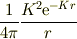 \frac{1}{4\pi}\frac{K^2{\rm e}^{-Kr}}{r}