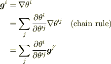 \bm{g}^{i} &= \nabla \theta^i\\&= \sum_j \frac{\partial \theta^i}{\partial \theta'^j}\nabla \theta'^j \quad\text{(chain rule)}\\&= \sum_j \frac{\partial \theta^i}{\partial \theta'^j} \bm{g}^{j'}   