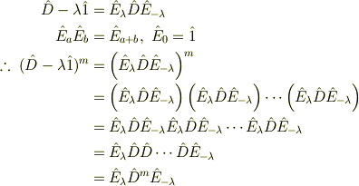 \hat D - \lambda \hat 1&=\hat E_{\lambda} \hat D \hat E_{-\lambda}\\\hat E_{a}\hat E_{b} &= \hat E_{a+b},~ \hat E_{0}=\hat 1\\\therefore~(\hat D - \lambda \hat 1)^m&=\left(\hat E_{\lambda} \hat D \hat E_{-\lambda}\right)^m\\&=\left(\hat E_{\lambda} \hat D \hat E_{-\lambda}\right)\left(\hat E_{\lambda} \hat D \hat E_{-\lambda}\right)\cdots\left(\hat E_{\lambda} \hat D \hat E_{-\lambda}\right)\\&=\hat E_{\lambda} \hat D \hat E_{-\lambda}\hat E_{\lambda} \hat D \hat E_{-\lambda}\cdots\hat E_{\lambda} \hat D \hat E_{-\lambda}\\&=\hat E_{\lambda} \hat D \hat D \cdots \hat D \hat E_{-\lambda}\\&=\hat E_{\lambda} \hat D^m \hat E_{-\lambda}