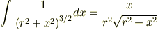 \int \frac{1}{\left(r^2+x^2\right)^{3/2}} dx = \frac{x}{r^2\sqrt{r^2+x^2}}