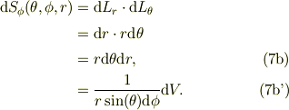 \mbox{d}S_{\phi}(\theta, \phi, r) &= \mbox{d}L_{r} \cdot \mbox{d}L_{\theta} \\&= \mbox{d}r \cdot r\mbox{d}\theta \\&= r\mbox{d}\theta\mbox{d}r, \tag{7b}\\&= \frac{1}{r\sin(\theta)\mbox{d}\phi}\mbox{d}V. \tag{7b'}