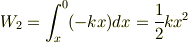 W_2 = \int_x^0(-kx)dx = \frac{1}{2}kx^2