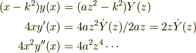 (x-k^2)y(x) &= (az^2-k^2)Y(z)\\4xy'(x) &= 4az^2\dot Y(z)/2az = 2z\dot Y(z)\\4x^2y''(x) &= 4a^2 z^4\cdots 