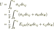 U &= \int_{0}^{\epsilon_{ij}} \sigma_{ij} d\epsilon_{ij} \\&= \frac{1}{2} \int_{0}^{\epsilon_{ij}} (\sigma_{ij} d\epsilon_{ij} +\sigma_{kl} d\epsilon_{kl}) \\&= \frac{1}{2} \int_{0}^{\epsilon_{ij}} E_{ijkl} (\epsilon_{kl} d\epsilon_{ij} +\epsilon_{ij} d\epsilon_{kl} ) 