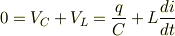 0 =V_C+V_L=\frac{q}{C}+L\frac{di}{dt}