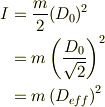 I &= \frac{m}{2}(D_0)^2 \\&= m\left(\frac{D_0}{\sqrt{2}}\right)^2 \\&=  m\left(D_{eff}\right)^2
