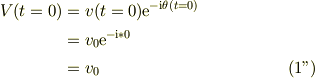 V(t=0) &= v(t=0)\mathrm{e}^{-\mathrm{i}\theta(t=0)}\\&= v_0\mathrm{e}^{-\mathrm{i}*0}\\&= v_0 \tag{1''}