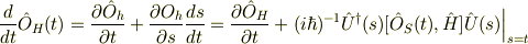 \frac{d}{d t}\hat O_H(t)=\frac{\partial\hat O_h}{\partial t}+\frac{\partial O_h}{\partial s}\frac{d s}{d t}=\frac{\partial\hat O_H}{\partial t}+\left.(i\hbar)^{-1}\hat U^\dagger(s)[\hat O_S(t),\hat H]\hat U(s)\right|_{s=t}
