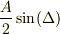 \frac{A}{2}\sin(\Delta)