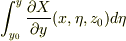\int_{y_0}^{y} \frac{\partial X}{\partial y}(x, \eta ,z_{0})d \eta