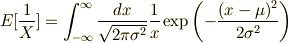 E[\frac{1}{X}]=\int_{-\infty}^\infty\frac{dx}{\sqrt{2\pi\sigma^2}}\frac{1}{x}\exp\left(-\frac{(x-\mu)^2}{2\sigma^2}\right)