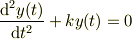 \frac{\mathrm{d}^2 y(t)}{\mathrm{d}t^2} + k y(t) =0