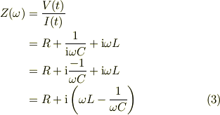 Z(\omega) &= \frac{V(t)}{I(t)} \\&=  R + \frac{1}{\mbox{i}\omega C} +\mbox{i}\omega L\\&= R + \mbox{i}\frac{-1}{\omega C} +\mbox{i}\omega L\\&= R + \mbox{i}\left( \omega L -\frac{1}{\omega C} \right) \tag{3} 