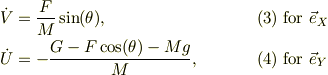 \dot V &= \frac{F}{M}\sin(\theta), &\ (3) &\ \text{for }\vec e_X \\\dot U &= -\frac{G -F\cos(\theta)-Mg}{M}, &\ (4) &\ \text{for }\vec e_Y
