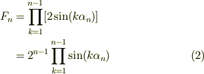 F_n &= \prod_{k=1}^{n-1}[2\sin(k\alpha_n )]\\&= 2^{n-1}\prod_{k=1}^{n-1}\sin(k\alpha_n) \tag{2}