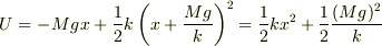 U = -Mgx + \frac{1}{2}k\left(x+\frac{Mg}{k}\right)^2 = \frac{1}{2}kx^2+\frac{1}{2}\frac{(Mg)^2}{k}