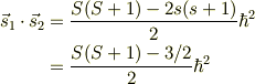 \vec s_1 \cdot \vec s_2 &=\frac{ S(S+1) -2s(s+1)}{2}\hbar^2\\&=\frac{ S(S+1) -3/2}{2}\hbar^2