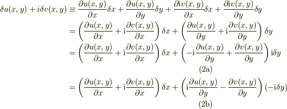 \delta u(x,y) + i\delta v(x,y) &\equiv \frac{\partial u(x,y)}{\partial x}\delta x +\frac{\partial u(x,y)}{\partial y}\delta y + \frac{\partial \mbox{i} v(x,y)}{\partial x}\delta x +\frac{\partial \mbox{i} v(x,y)}{\partial y}\delta y \\&= \left(\frac{\partial u(x,y)}{\partial x}+\mbox{i}\frac{\partial  v(x,y)}{\partial x}\right)\delta x  + \left(\frac{\partial u(x,y)}{\partial y}+\mbox{i}\frac{\partial  v(x,y)}{\partial y}\right)\delta y \\&= \left(\frac{\partial u(x,y)}{\partial x}+\mbox{i}\frac{\partial  v(x,y)}{\partial x}\right)\delta x  + \left(-\mbox{i}\frac{ \partial u(x,y)}{\partial y}+\frac{\partial v(x,y)}{\partial y}\right)\mbox{i}\delta y \tag{2a} \\&= \left(\frac{\partial u(x,y)}{\partial x}+\mbox{i}\frac{\partial  v(x,y)}{\partial x}\right)\delta x  + \left(\mbox{i}\frac{ \partial u(x,y)}{\partial y}-\frac{\partial v(x,y)}{\partial y}\right)(-\mbox{i}\delta y) \tag{2b}
