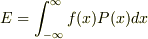 E=\int_{-\infty}^\infty f(x)P(x) dx 