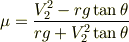 \mu=\frac{V_2^2-rg\tan\theta}{rg+V_2^2\tan\theta}