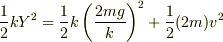 \frac{1}{2}kY^2 = \frac{1}{2}k\left(\frac{2mg}{k}\right)^2 + \frac{1}{2}(2m)v^2