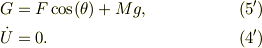 G &= F\cos(\theta)+Mg, &\ (5')\\\dot U &= 0. &\ (4') 