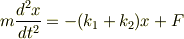 m\frac{d^2x}{dt^2} = -(k_1+k_2)x + F