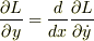 \displaystyle\frac{\partial L}{\partial y}=\displaystyle\frac{d}{d x}\displaystyle\frac{\partial L}{\partial \dot y}