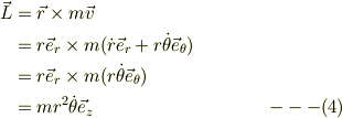 \vec L &= \vec r \times m \vec v\\&= r \vec e_r \times m (\dot r \vec e_r + r \dot \theta \vec e_{\theta})\\&= r \vec e_r \times m (r \dot \theta \vec e_{\theta})\\&= mr^2 \dot \theta \vec e_z &\ ---(4)