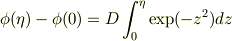 \phi (\eta )-\phi (0) &=D\int_0^{\eta}\exp(-z^2)dz 