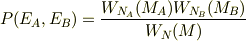 P(E_{A},E_{B})=\frac{W_{N_{A}}(M_{A})W_{N_{B}}(M_{B})}{W_{N}(M)}