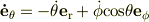 \bf \dot{e} \rm _\theta = -\dot{\theta} \bf e \rm _r +\dot{\phi} cos\theta\bf e \rm _\phi