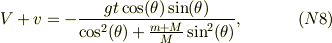 V+v &= -\frac{gt\cos(\theta)\sin(\theta)}{ \cos^2(\theta)+ \frac{m+M}{M} \sin^2(\theta) }, &\ (N8)